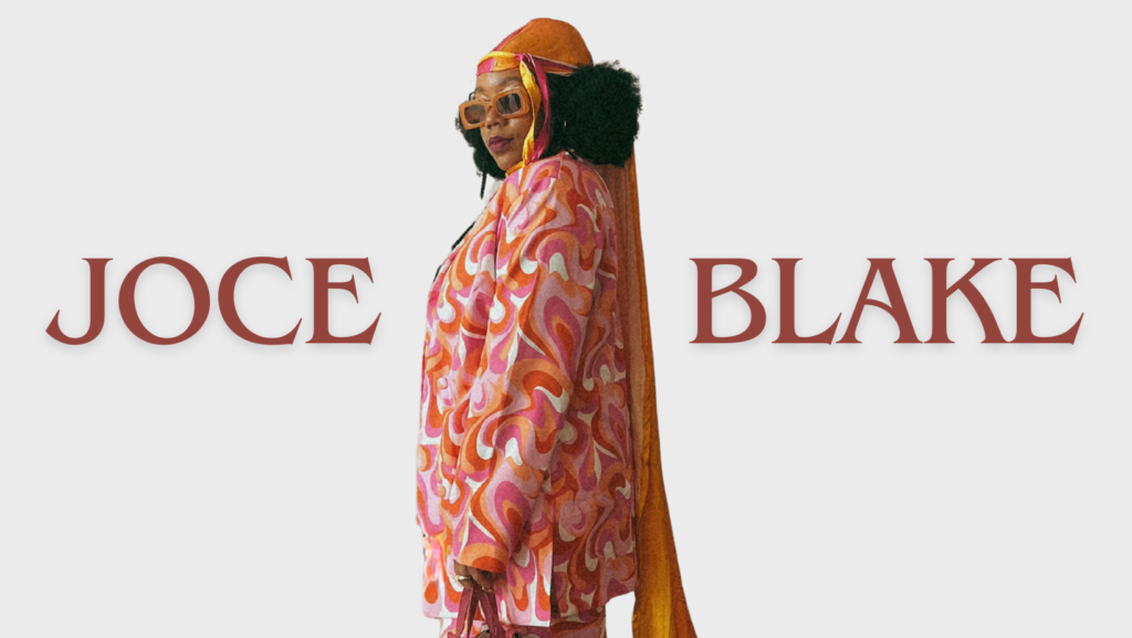 Fashion, Community and New Beginnings: Meet Joce Blake